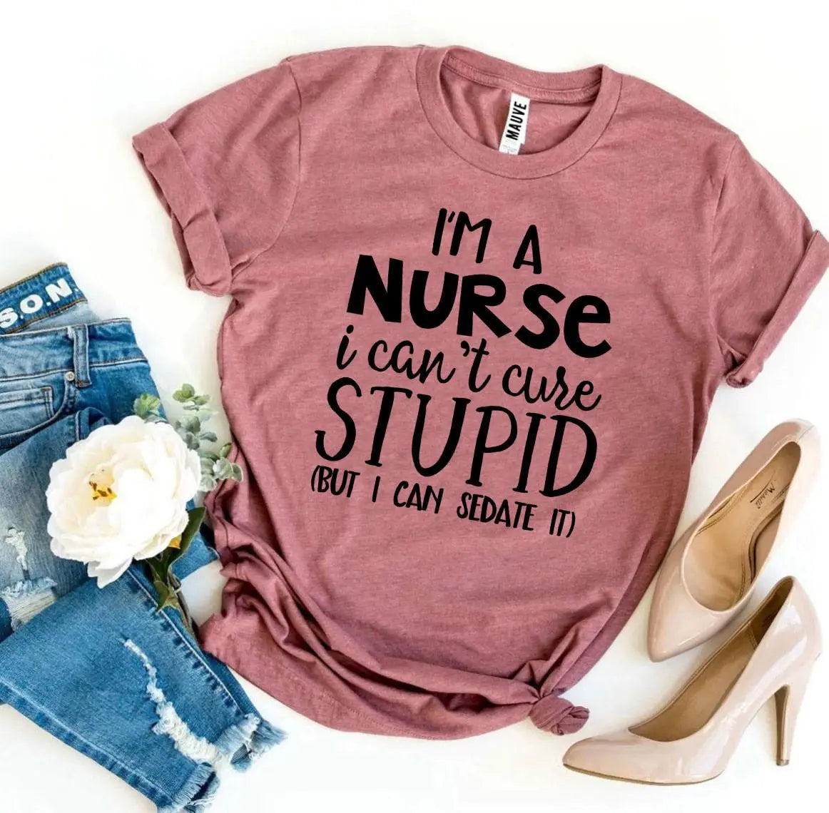 I’m a Nurse I Can’t Cure Stupid T-shirt Online Clothing